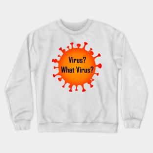 Virus? What Virus? Crewneck Sweatshirt